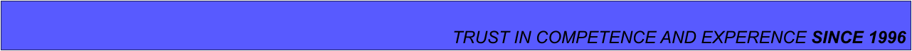 TRUST IN COMPETENCE AND EXPERENCE SINCE 1996